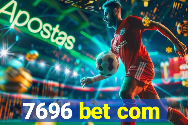 7696 bet com